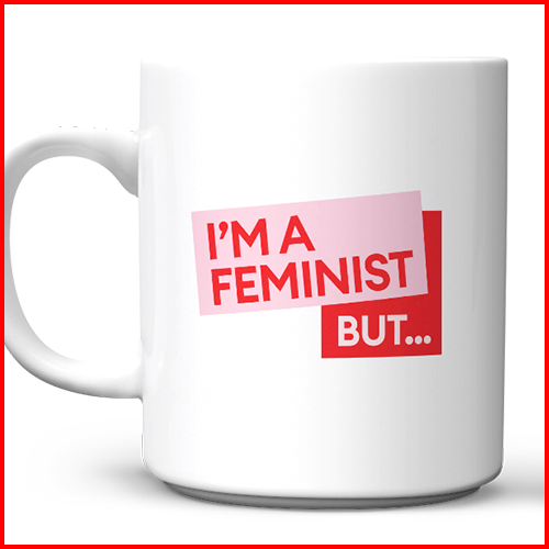 I'm a feminist but... - Mug